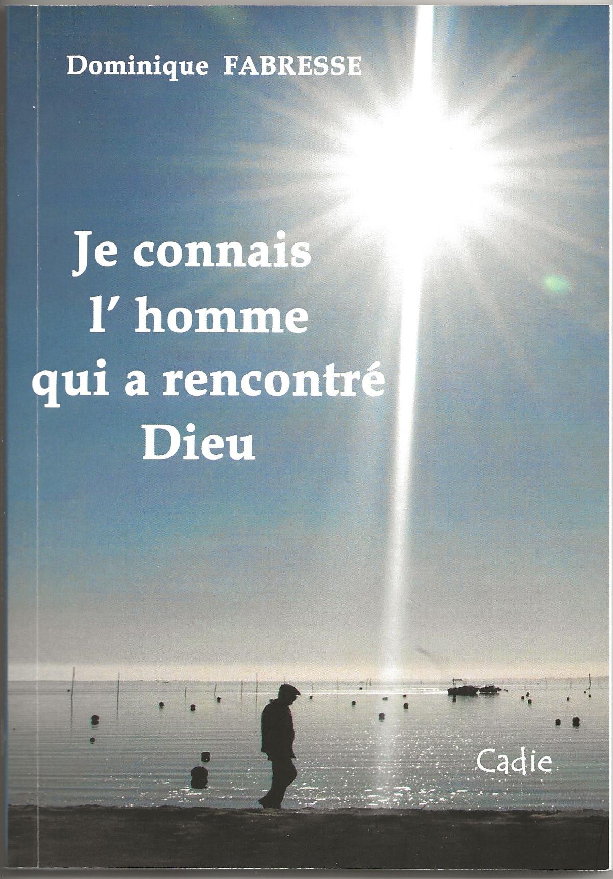 "Je connais l'homme qui a rencontré Dieu"