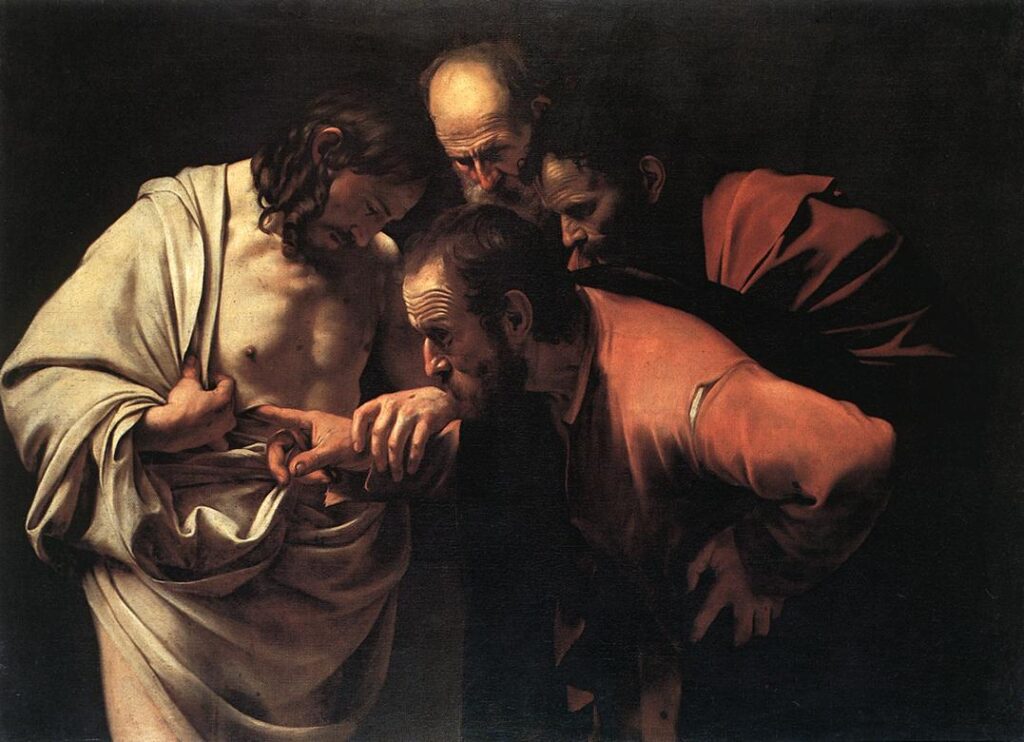 Thomas checks whether the crucified one has risen from the dead (Caravagio)Thomas is not a skeptic&nbsp;; he is a thoughtful man. (Source&nbsp;: Wikimedia)
